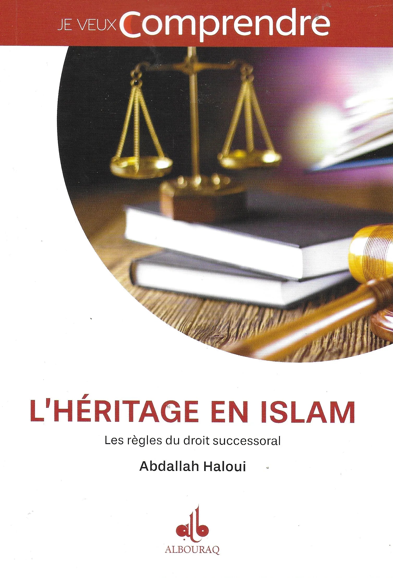 L’héritage en Islam – Les règles du droit constitutionnel par Abdallah Haloui - Albouraq