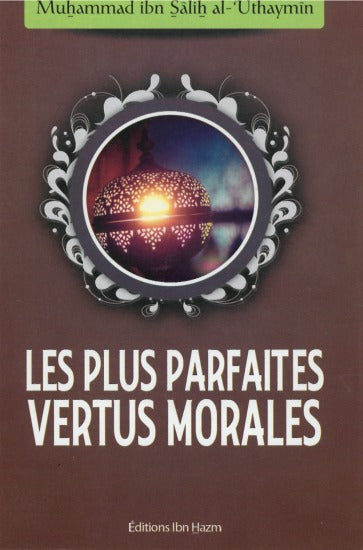 Les plus parfaites vertus morales - مكارم الأخلاق