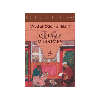 Quinze Missives par 'Abd al-Qâdir Al-Jilânî (Héritage Spirituel)