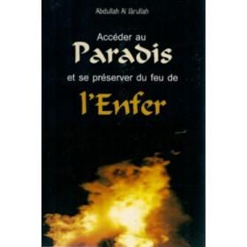 Accéder au Paradis et se préserver du feu de l'Enfer Al Bouraq Livre > Islam > Foi et Spiritualité 9782841611324 Librairie Musulmane Al-imen
