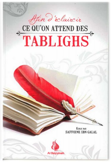 Couverture du livre « Afin d'éclaircir ce qu'on attend des tablighs - Saffoine IBN GALAL - Al-Bayyinah », Al-Bayyinah