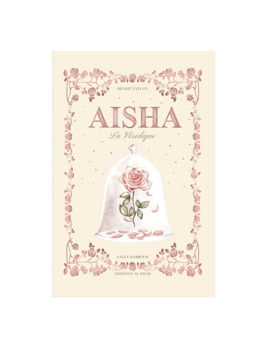 Aisha la Véridique - Version jeunesse - 7 ans et + - Al Imam - Éditions Al Imam Al imam Livre Islam Femme 9782493631046 Librairie Musulmane Al-imen
