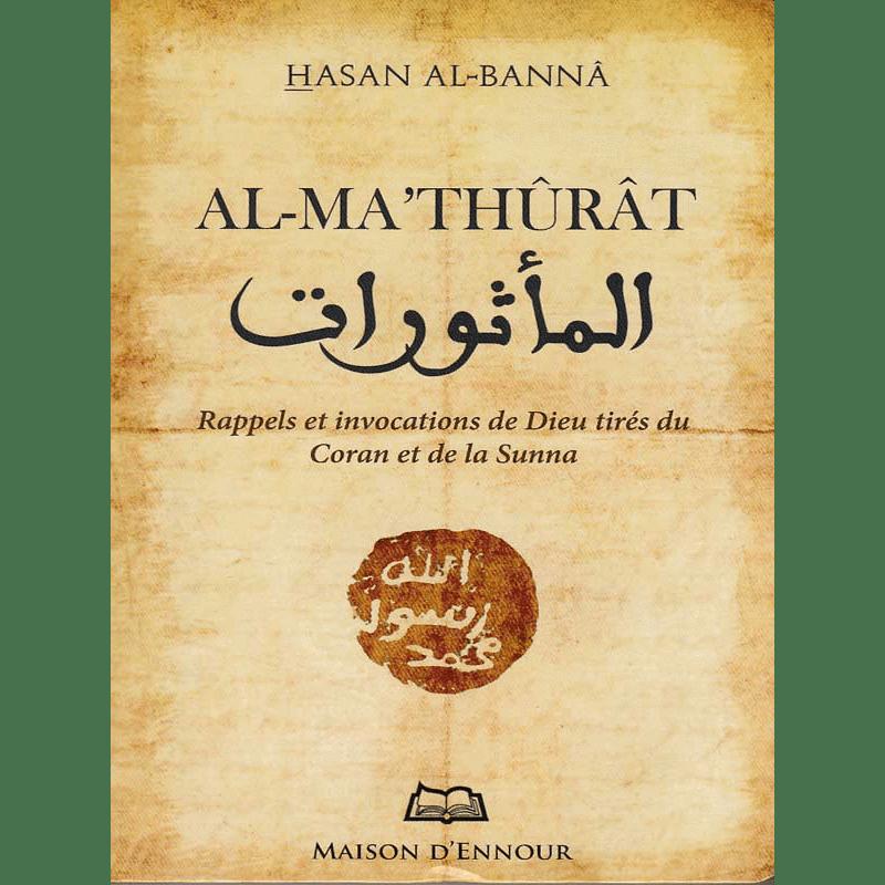 Al Mathûrat — Hasan Al Banna | Éditions Ennour | Rappels & Invocations Islam Maison d'Ennour Livres > Islam > Invocations (Dou'as) 9782752402059 Librairie Musulmane Al-imen