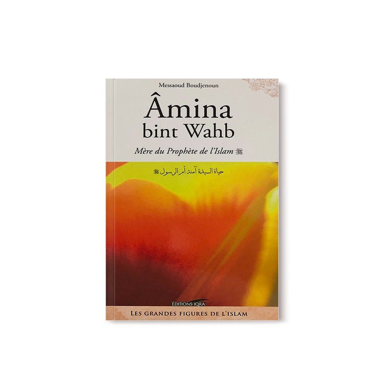 Amina bint Wahb Mére du Prophéte de l'Islam - Livres par édition par Iqra disponible chez Al - imen