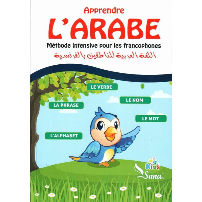 Apprendre l'Arabe : Méthode intensive pour francophones Sana Livres > Islam > Apprendre l'Arabe 9782356330789 Librairie Musulmane Al-imen