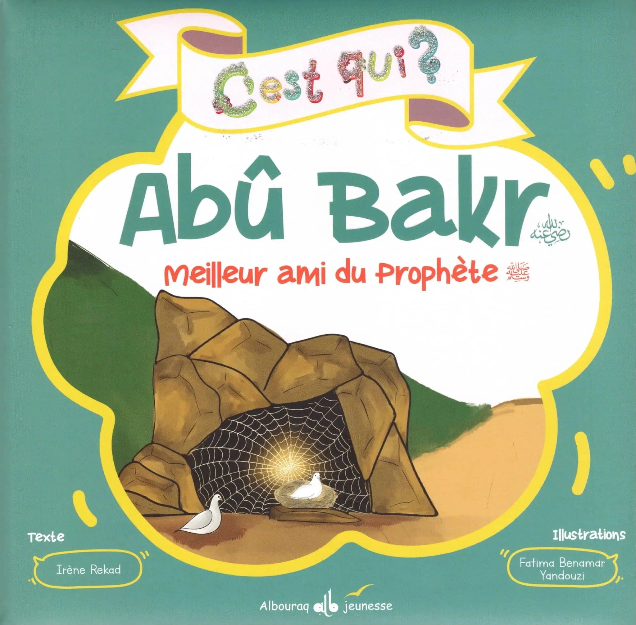 C’est qui ? Abû Bakr - Meilleur ami du Prophète (psl) Al Bouraq Livre Islam Enfant 9791022509954 Librairie Musulmane Al-imen
