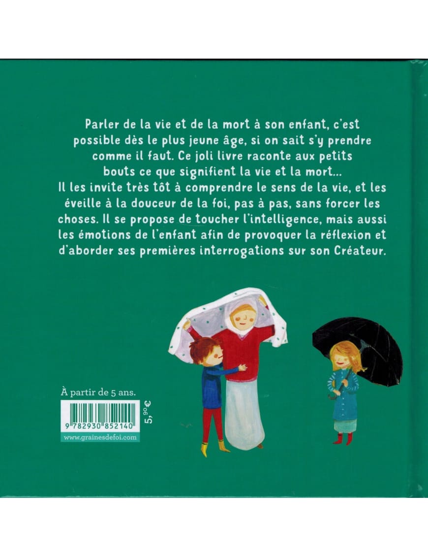 C'est quoi au juste, la vie et la mort ? - Editions Graines de foi - Graines de Foi Graines de Foi Livre Islam Enfant 9782931070185 Librairie Musulmane Al-imen