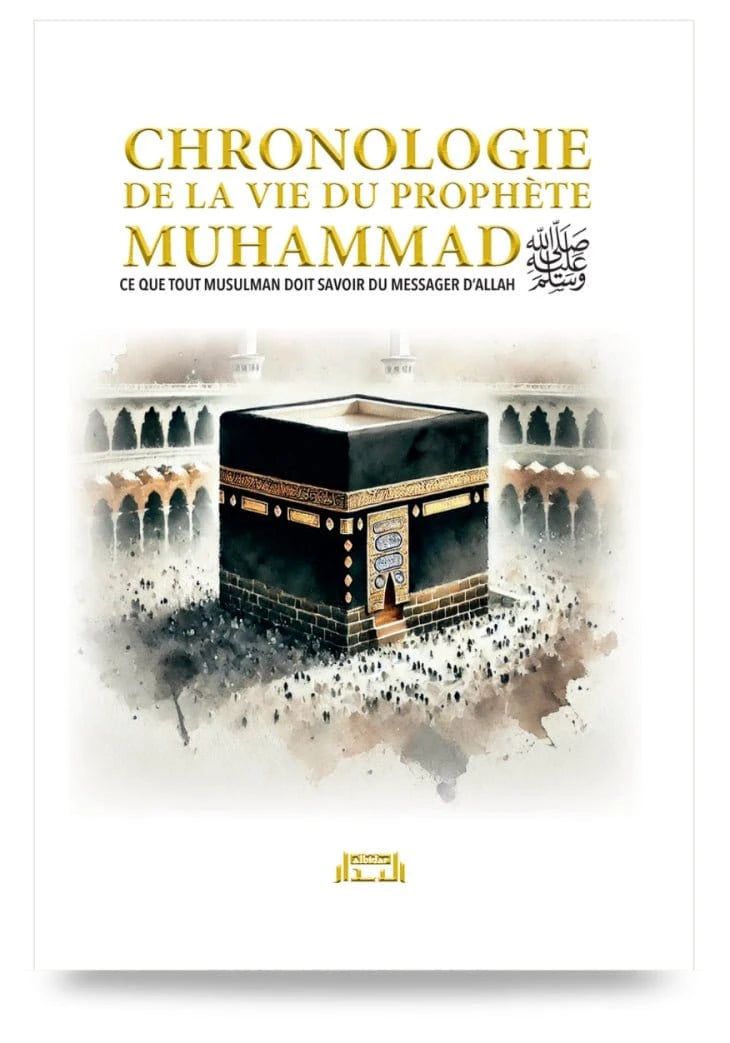 Chronologie de la vie du Prophète Muhammad - éditions Albidar Albidar Livre > Islam 9781957540092 Librairie Musulmane Al-imen