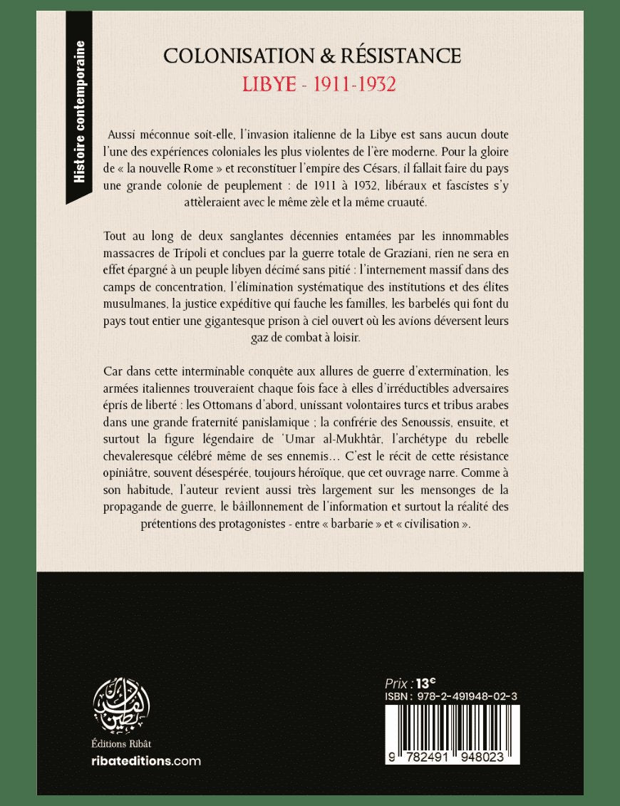 Colonisation & Résistance : Lybie (1911-1932) - S.E Zaimeche Al-Djazairi - Editions Ribât - Éditions Ribât Ribât Livre > Islam > Histoire du monde arabo-musulman 9782491948023 Librairie Musulmane Al-imen