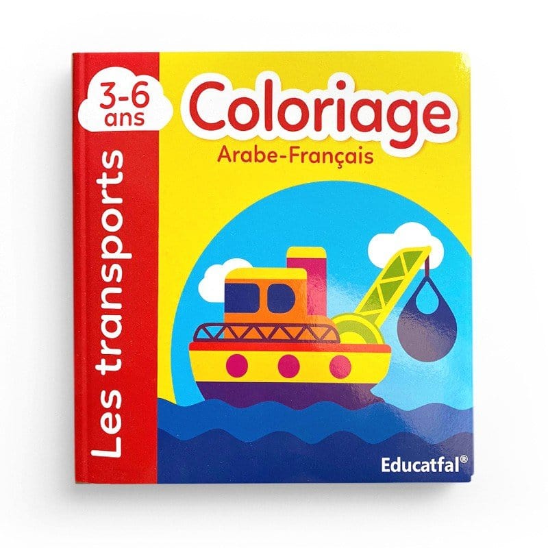 Coloriage - Les Transports- Arabe-Français - 3-6 ans Educatfal Livre Islam Enfant 9782956359203 Librairie Musulmane Al-imen