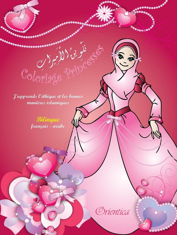 Coloriage Princesses Musulmanes — Bilingue Français/Arabe | Orientica | Livre Islam Filles Orientica Livre Islam Enfant 9782356351111 Librairie Musulmane Al-imen