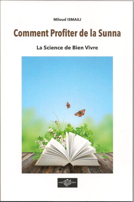 Comment profiter de la Sunna – La science de Bien Vivre (Tome 2) Sana Livre > Islam 9782915307092 Librairie Musulmane Al-imen