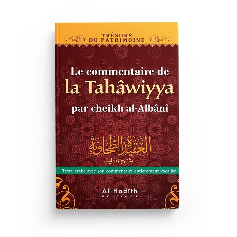 Commentaire de la Tahawiyya par Muhammad Nâssiruddîn Al - Albâni disponible chez Al - imen