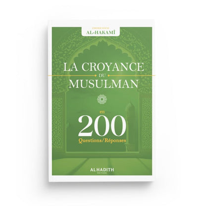 Croyance du musulman 200 questions - réponses - Cheikh Hâfiz Al - Hakamî Al - imen