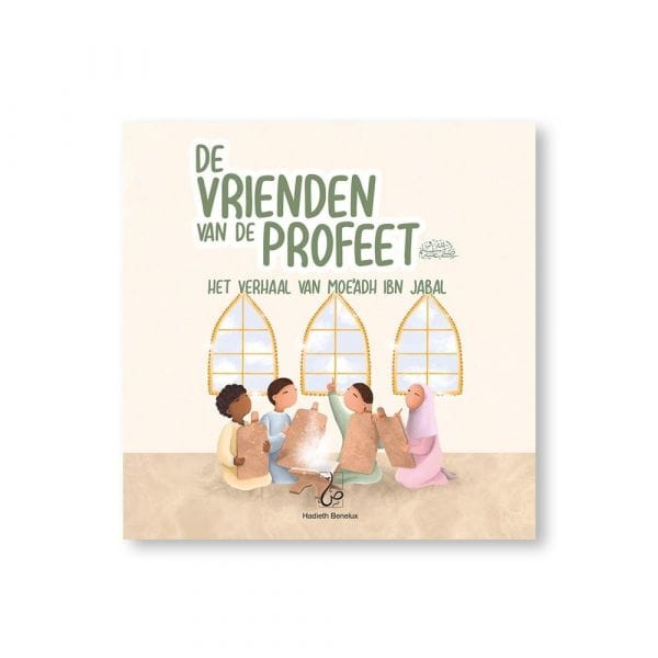 De vrienden van de Profeet ﷺ - Moe'adh ibn Jabal Hadieth Benelux Boeken > Islam 9789083198453 Librairie Musulmane Al-imen