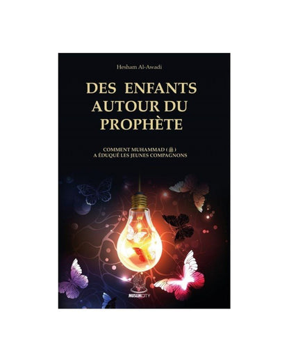 Des enfants autour du prophète - Hesham Al - Awadi - MuslimCity - Livres par édition par MuslimCity disponible chez Al - imen