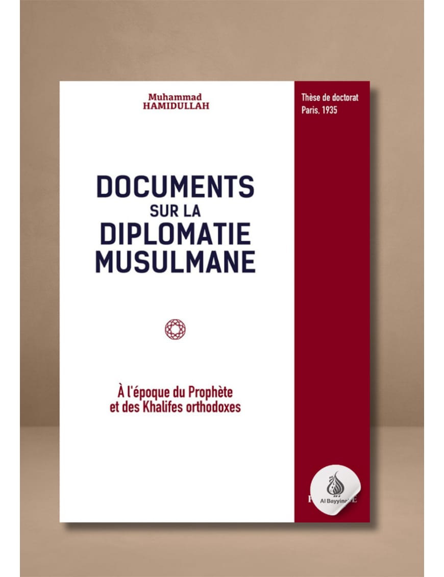 Documents sur la diplomatie musulmane - Muhammad Hamidullah - Héritage - Al-Bayyinah Al-Bayyinah Livre > Islam > Essai 9782493295309 Librairie Musulmane Al-imen