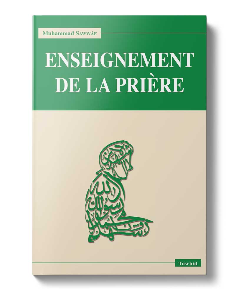 Enseignement de la prière - Éditions Tawhid Tawhid Livres > Islam > Apprendre l'Arabe 9782848621258 Librairie Musulmane Al-imen