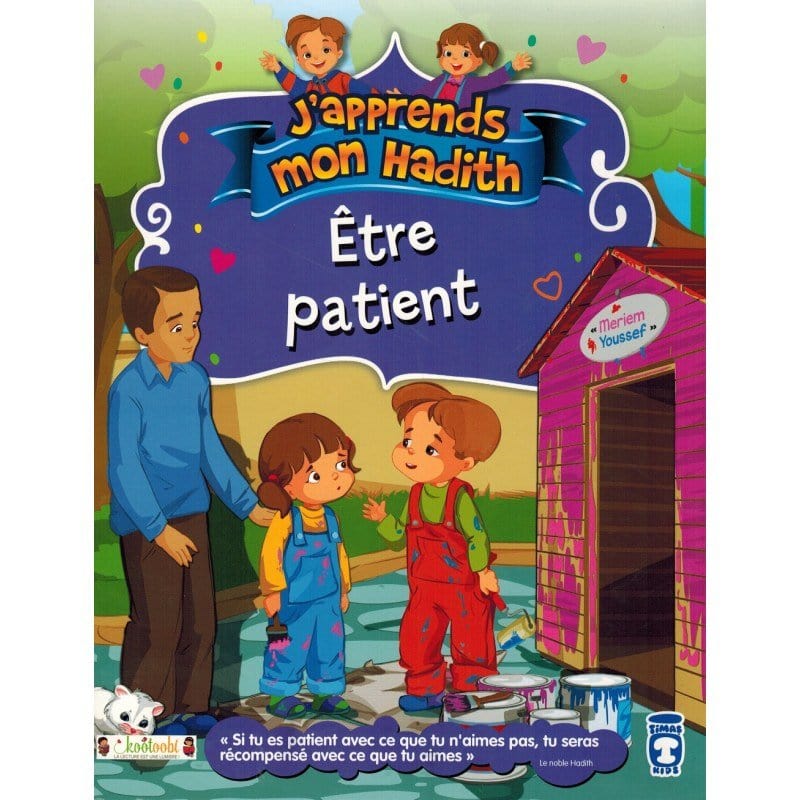 Être patient - J'apprends mon hadith Timas Kids Livre Islam Enfant 9791097514105 Librairie Musulmane Al-imen