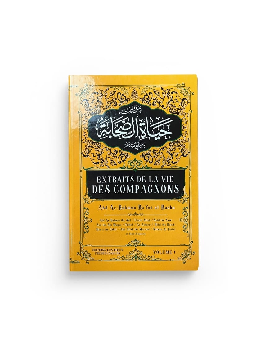 Extraits de la vie des compagnons - volume 1 - Les Pieux Prédécesseurs - Pieux Prédécesseurs Pieux Prédécesseurs Livre > Islam Librairie Musulmane Al-imen