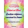 Fatâwâ an - Nissâ Questions religieuses concernant les femmes disponible chez Al - imen