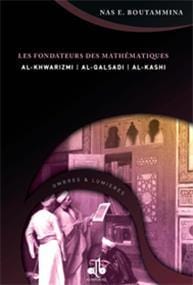 Fondateurs des mathématiques, (Les)
                        BOUTAMMINA, NAS. E. Al Bouraq Livre > Islam > Histoire du monde arabo-musulman 9782841612888 Librairie Musulmane Al-imen