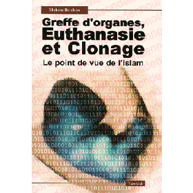 Greffes d'organes Euthanasie et Clonage (le point de vue de l'Islam) - Livres par édition par Tawhid disponible chez Al - imen