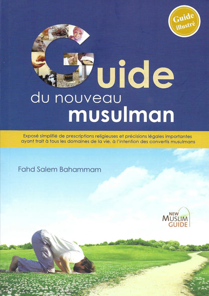 Guide du nouveau musulman par Fahd Salem Bahammam Al - imen