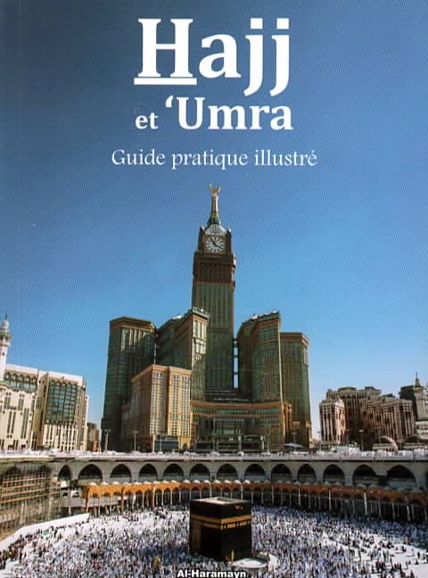 Hajj et 'Umra – Guide pratique illustré — Al-Haramayn Al-Haramayn Livre Islam Hajj et Omra/Umra (Pèlerinage) Default Librairie Musulmane Al-imen