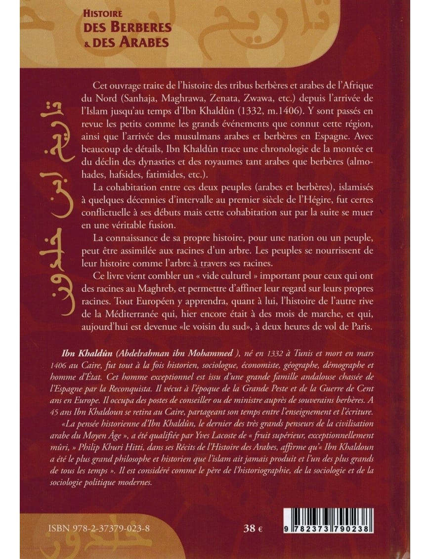 Histoire des Berbères et des Arabes en Afrique du Nord - rigide - Ibn Khaldoun - El Bab Editions - Éditions Iqra Iqra Livre > Islam > Histoire du monde arabo-musulman 9782373790238 Librairie Musulmane Al-imen