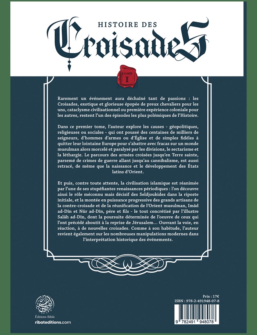 Histoire des Croisades (Tome I) - S.E Djazairi - Ribat - Éditions Ribât Ribât Livre > Islam > Histoire du monde arabo-musulman 9782491948078 Librairie Musulmane Al-imen