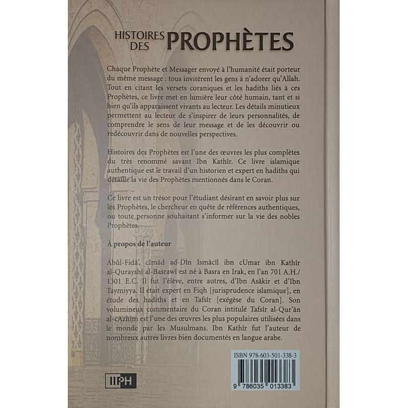 Histoires Des Prophètes , De Ibn Kathir - IIPH Éditions IIPH Livre > Islam > Biographie 9786035013383 Librairie Musulmane Al-imen