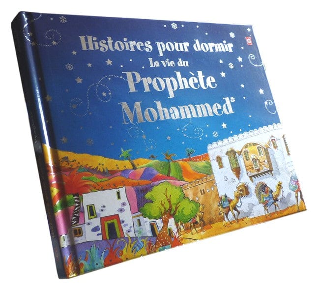 Histoires Pour Dormir : La Vie Du Prophète Mohammed — Saniyasnain Khan | Orientica | Livre Islam Enfants Orientica Livre Islam Enfant 9788178989976 Librairie Musulmane Al-imen