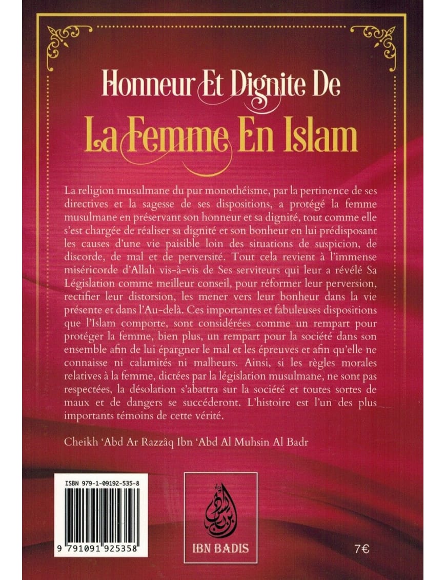 Honneur et dignité de la Femme en Islam - Shaykh 'Abd Ar-Razzâq Al Badr - Ibn Badis - Ibn Badis Éditions Ibn Badis Livre Islam Femme 9791091925358 Librairie Musulmane Al-imen
