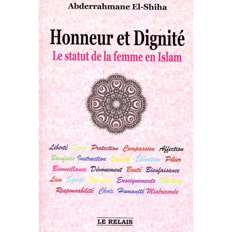 Honneur et Dignité - Le Statut de la femme en Islam d'après Abderrahmane El - Shiha disponible chez Al - imen