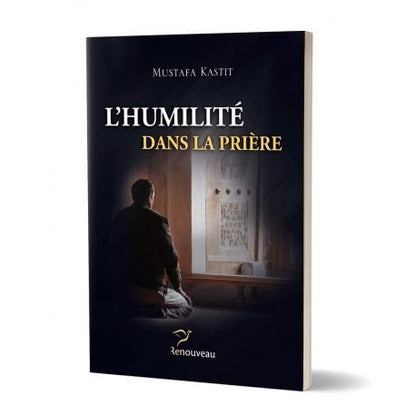 Humilité dans la prière - Kastit Mustafa Al - imen