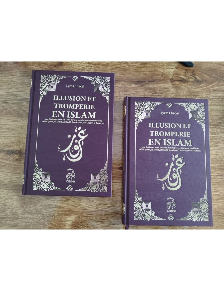 Illusion et tromperie en Islam - Une étude des vanités humaines - Lyess Chacal - Oryms - Éditions Oryms Oryms Livre > Islam 9782956430711 Librairie Musulmane Al-imen