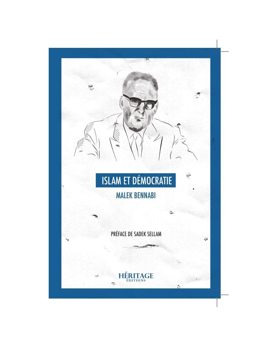 Islam et Démocratie - Malek Bennabi - Héritage Éditions - Al-Bayyinah Al-Bayyinah Livre > Islam > Essai 9782957694303 Librairie Musulmane Al-imen