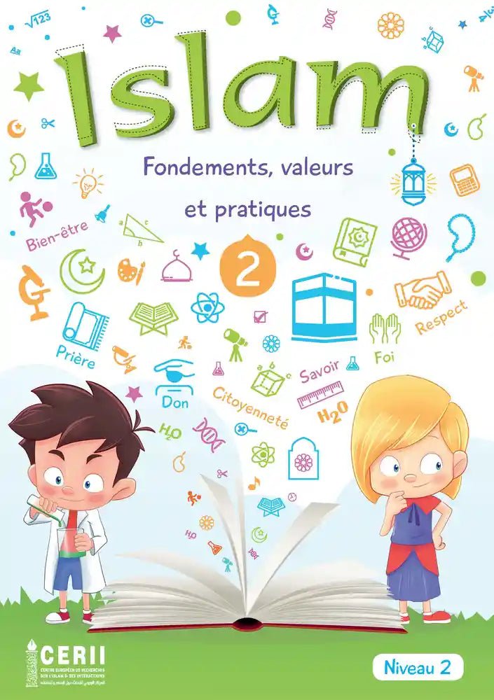 Islam fondements, valeurs et pratiques - manuel de l'élève - niveau 2 Al - imen