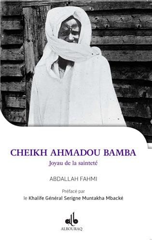 Je Veux Connaître Ahmadou Bamba — Abdallah Fahmi | Al Bouraq Al Bouraq Livre > Islam > Biographie 9791022502849 Librairie Musulmane Al-imen
