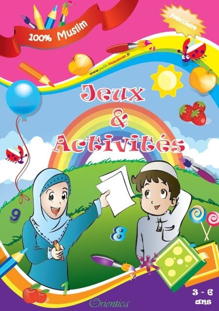 Jeux et Activités 100% Muslim — Orientica | Livre Islam Enfants 3-6 ans Orientica Livre Islam Enfant 9782356351128 Librairie Musulmane Al-imen