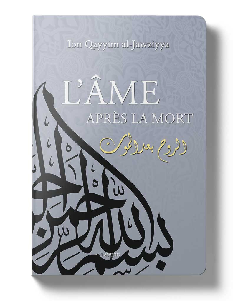 L'âme après la mort - Éditions Tawhid Tawhid Livre > Islam > Tawhid / Aqidah (Croyance) 9782848622460 Librairie Musulmane Al-imen