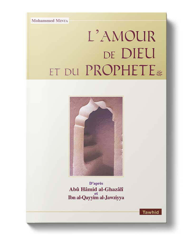 L'Amour de Dieu et du Prophète - Éditions Tawhid Tawhid Livre > Islam > Foi et Spiritualité 9789847621227 Librairie Musulmane Al-imen