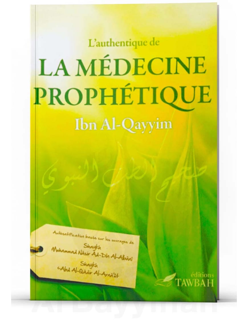 L'authentique de la médecine prophétique - Ibn Al-Qayyim - Tawbah - Éditions Tawbah Tawbah Livre > Islam > Santé et Médecine Prophétique 9782916457246 Librairie Musulmane Al-imen