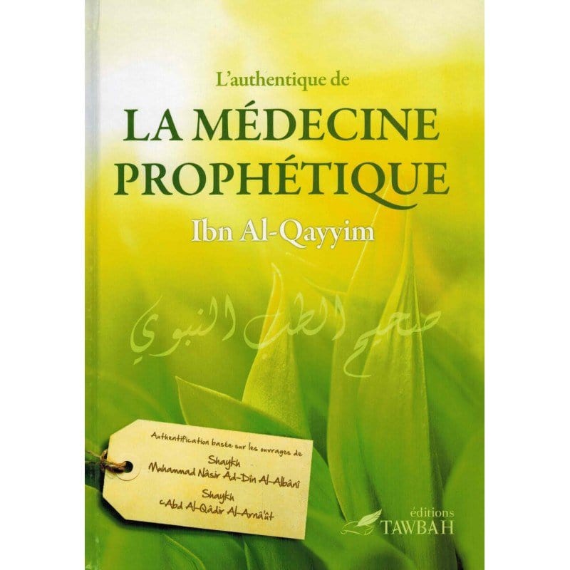 L'Authentique de la Médecine Prophétique - Ibn Al-Qayyim Tawbah Livre > Islam > Santé et Médecine Prophétique 9782916457246 Librairie Musulmane Al-imen
