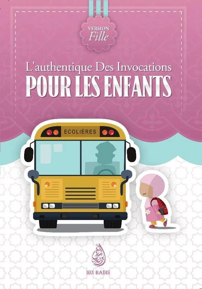 L'Authentique des invocations pour les Enfants - Français, Arabe, Phonétique Ibn Badis Livre Islam Enfant 9782493871077 Librairie Musulmane Al-imen
