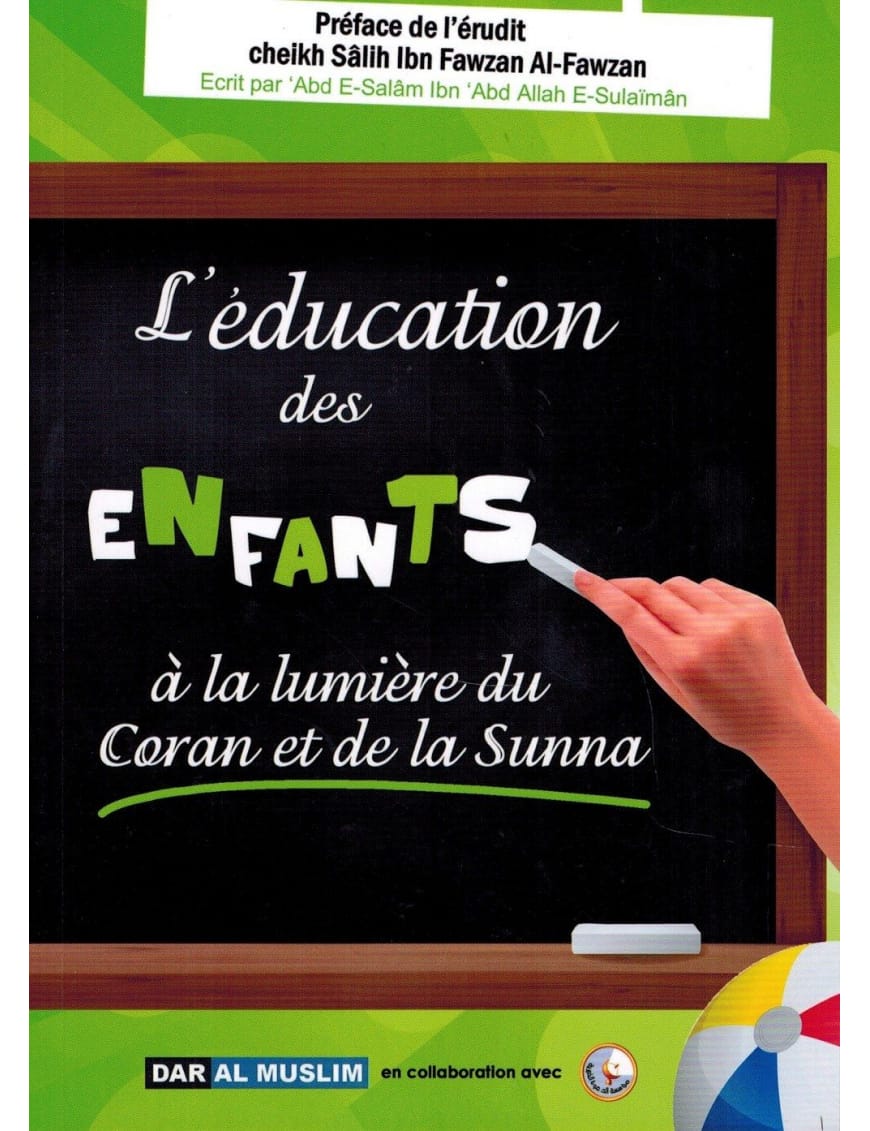 L'éducation des Enfants à la lumière du Coran et de la Sunna - 'Abd As-Salam As-Sulaiman - Dar Al-Muslim Dar Al-Muslim Livre Islam Mariage 9782356354167 Librairie Musulmane Al-imen