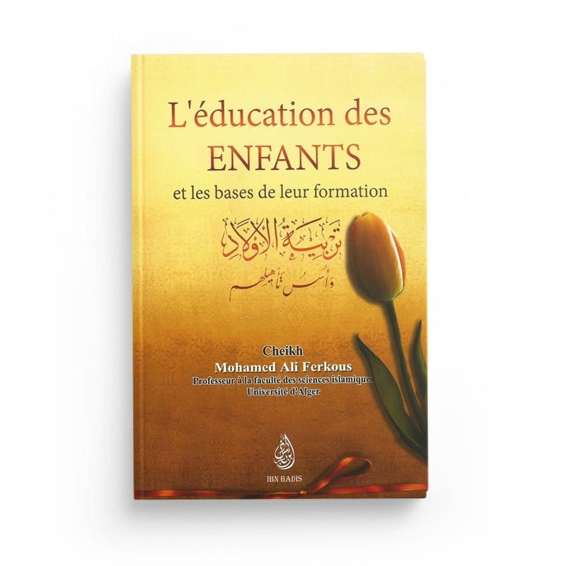 L'éducation des enfants et les bases de leur formation (arabe/français) - تربية الاولاد واسس تأهيلهم Ibn Badis Livre Islam Mariage 9782953836646 Librairie Musulmane Al-imen