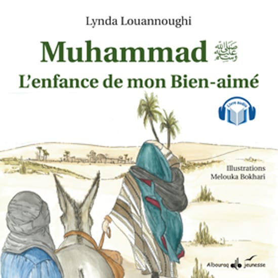 L'enfance de mon Bien-aimé Muhammad — Lynda Louannoughi | Éditions Al Bouraq Al Bouraq Livre Islam Enfant 9791022505840 Librairie Musulmane Al-imen