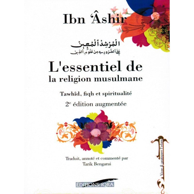 L'essentiel De La Religion Musulmane D'après Ibn Ashir Iqra Livres > Islam > Introduction ou Nouveau Converti 9782916316178 Librairie Musulmane Al-imen